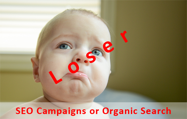 Loser SEO Campaigns or Organic Search