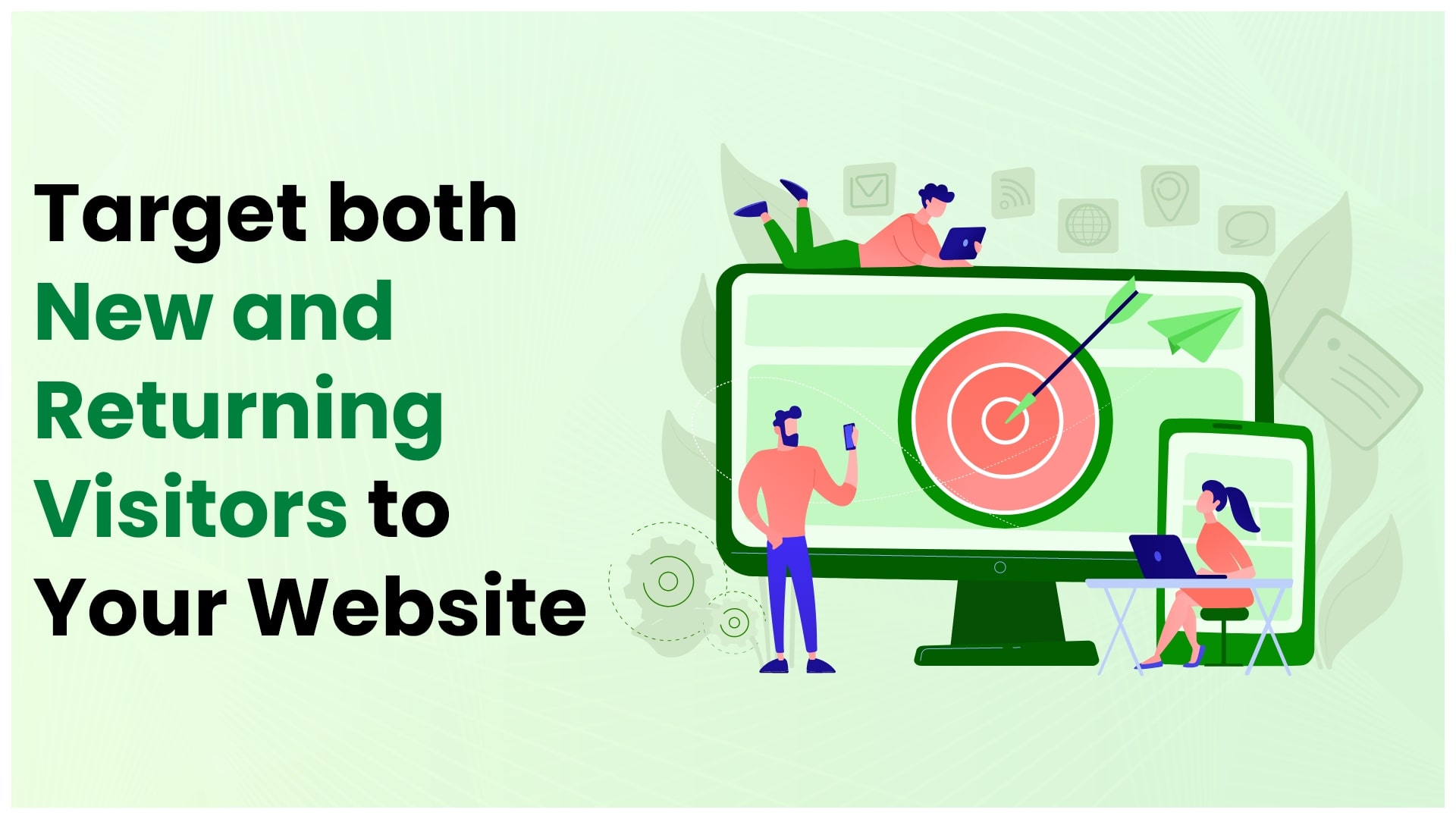 Target both New and Returning Visitors to Your Website