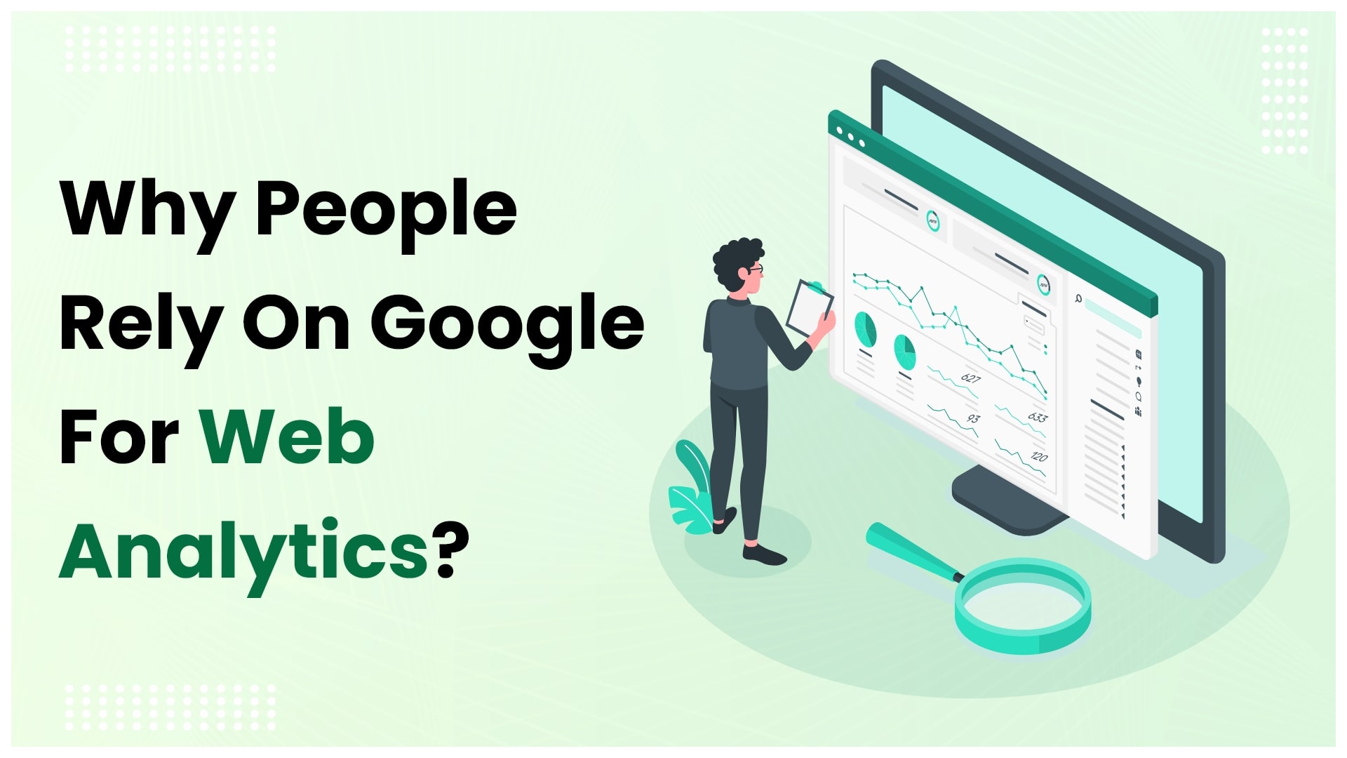 Why People Rely On Google For Web Analytics