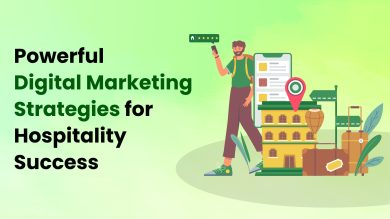 Powerful Digital Marketing Strategies for Hospitality Success